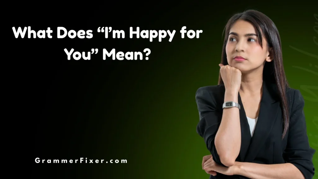 What Does “I’m Happy for You” Mean