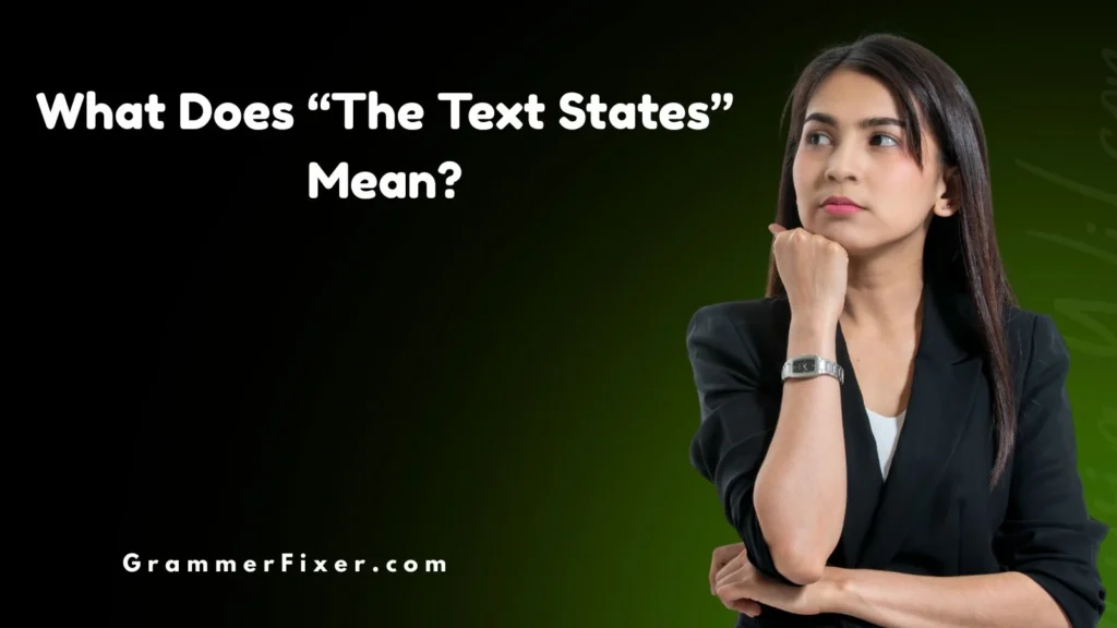 What Does “The Text States” Mean