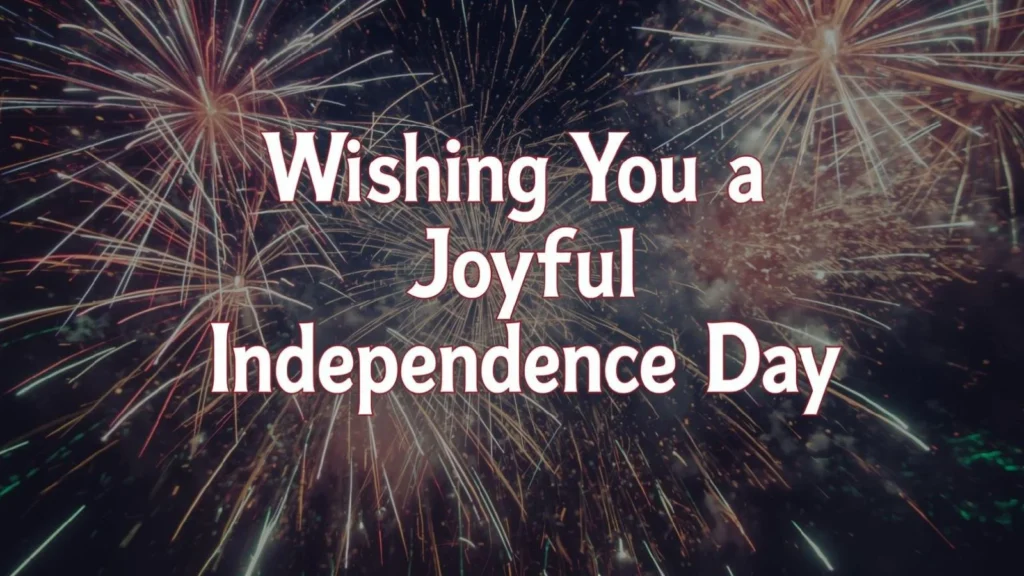 Wishing You a Joyful Independence Day