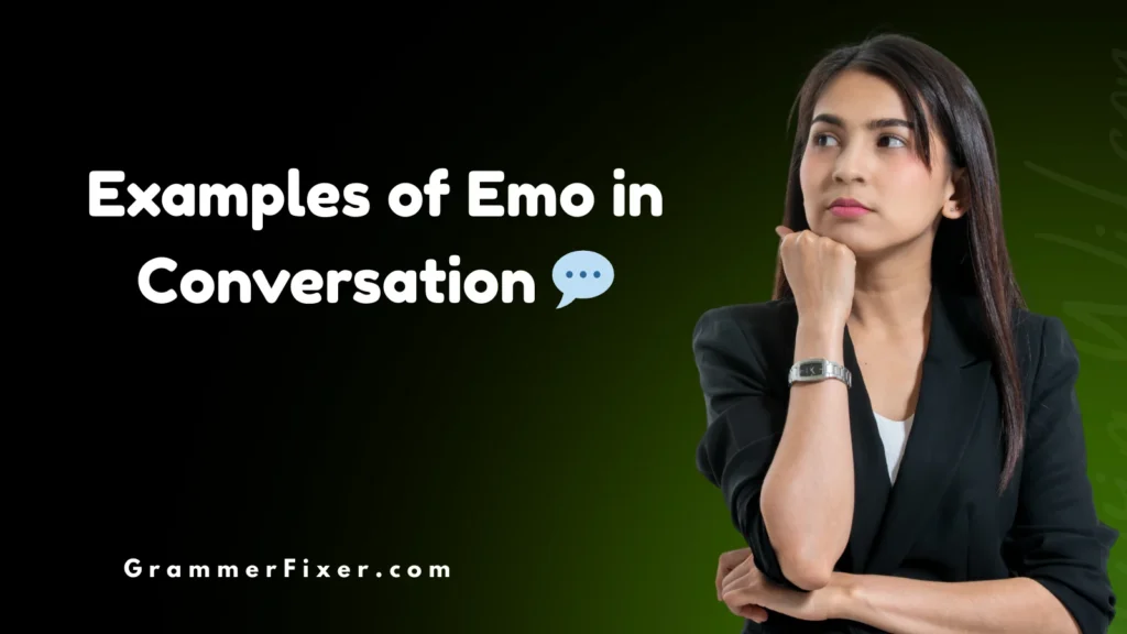 Examples of Emo in Conversation 💬