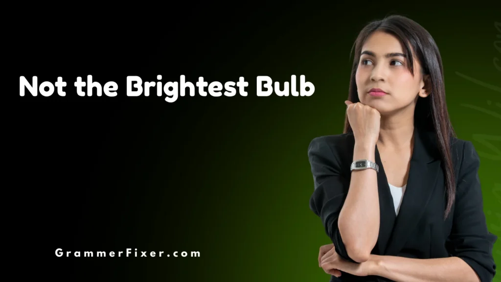 Not the Brightest Bulb