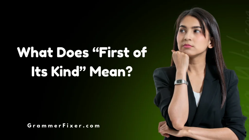 What Does “First of Its Kind” Mean?
