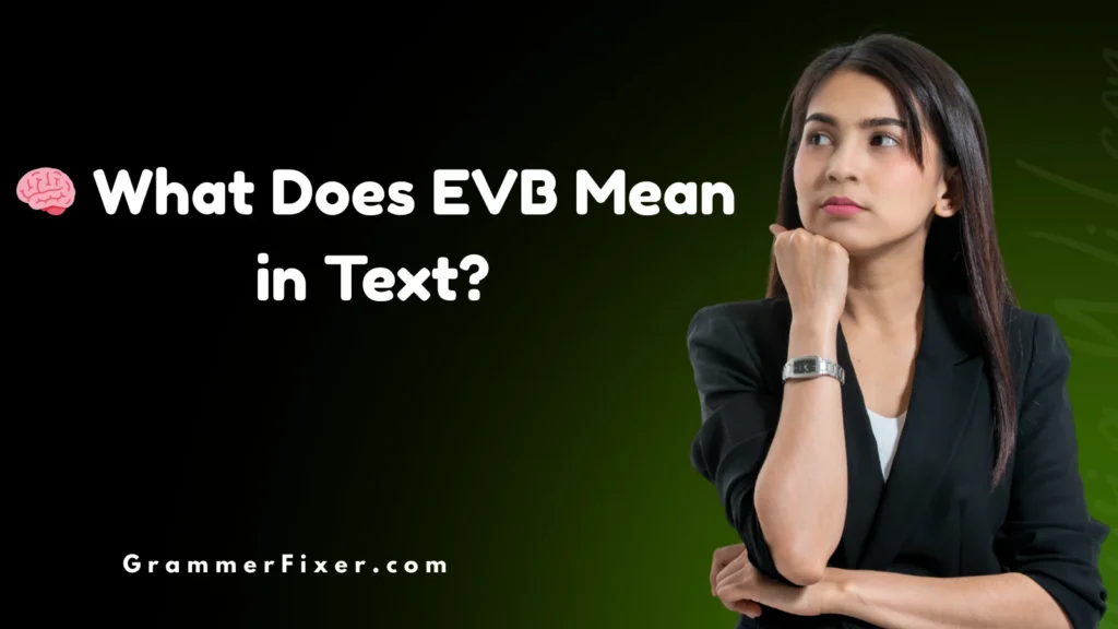 🧠 What Does EVB Mean in Text?