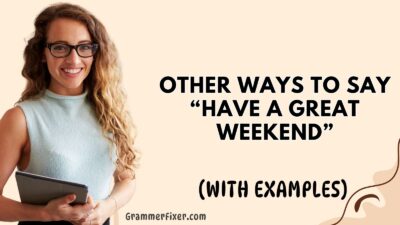 Other Ways to Say “Have a Great Weekend”