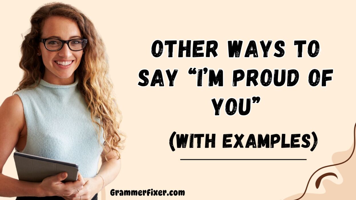 Other Ways to Say “I’m Proud of You”