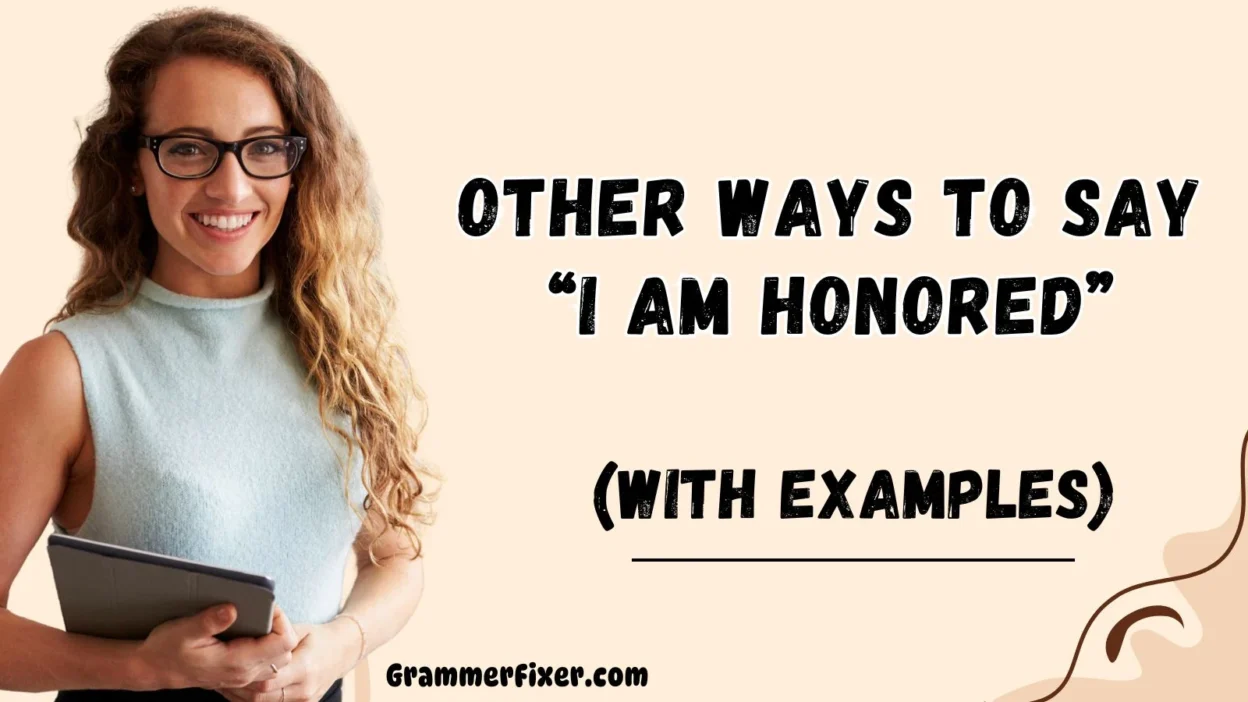 Other Ways to Say “I Am Honored”