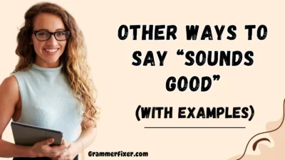 Other Ways to Say “Sounds Good”