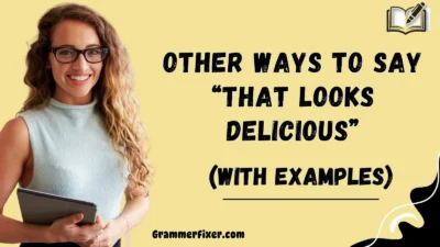 Other Ways to Say “That Looks Delicious”