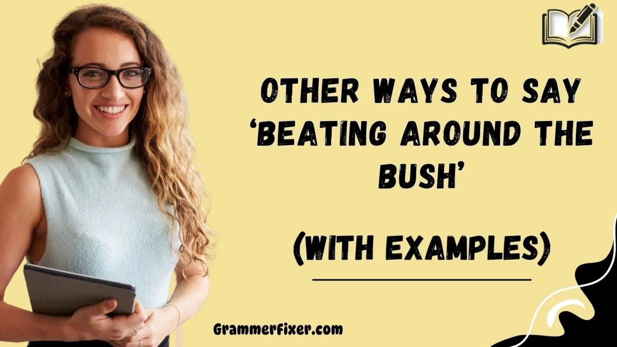 Other Ways to Say ‘Beating Around the Bush’