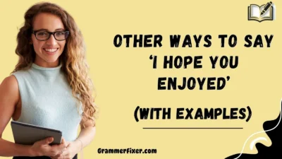 Other Ways to Say ‘I Hope You Enjoyed’