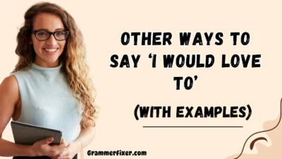 Other Ways to Say ‘I Would Love To’