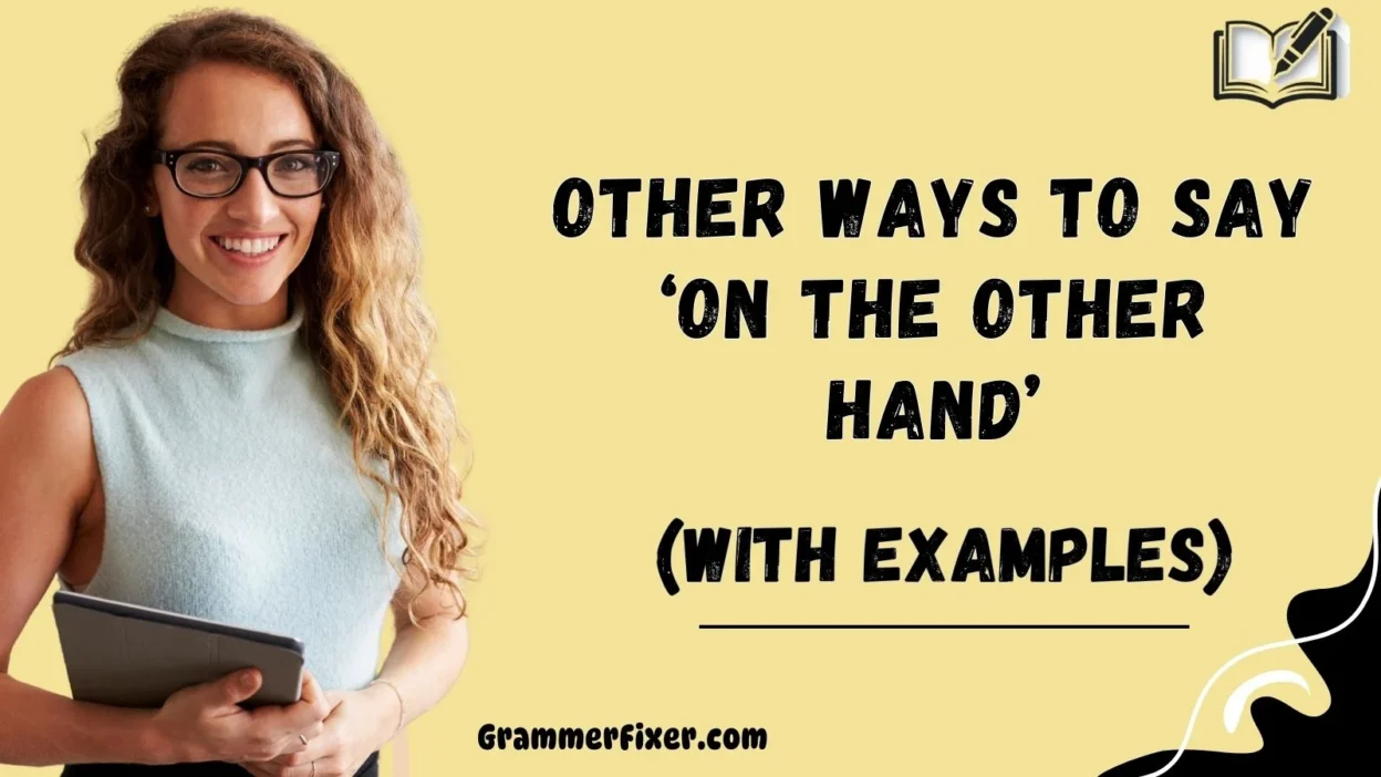 Other Ways to Say ‘On The Other Hand’