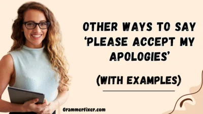 Other Ways to Say ‘Please Accept My Apologies’