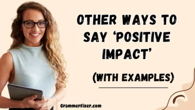 Other Ways to Say ‘Positive Impact’