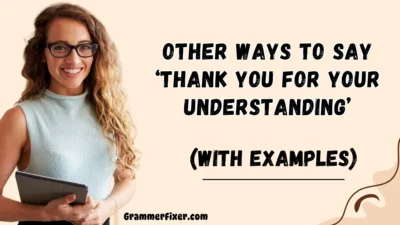 Other Ways to Say ‘Thank You for Your Understanding’