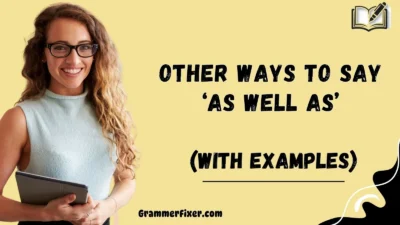 Other Ways to Say ‘as Well As’