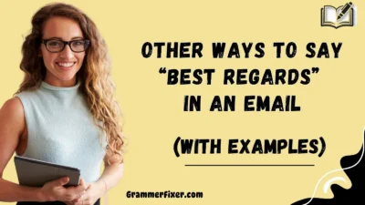 Other Ways to Say “Best Regards” in an Email