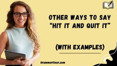 Other Ways to Say “Hit It and Quit It”