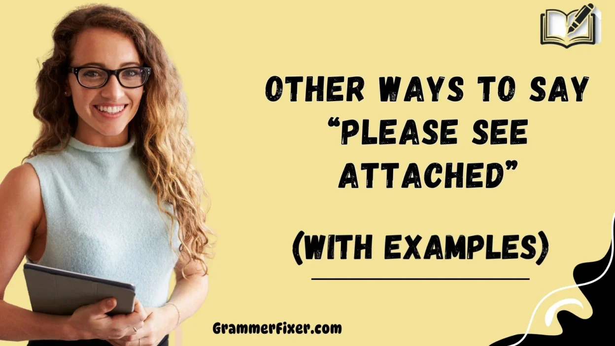 Other Ways to Say “Please See Attached”