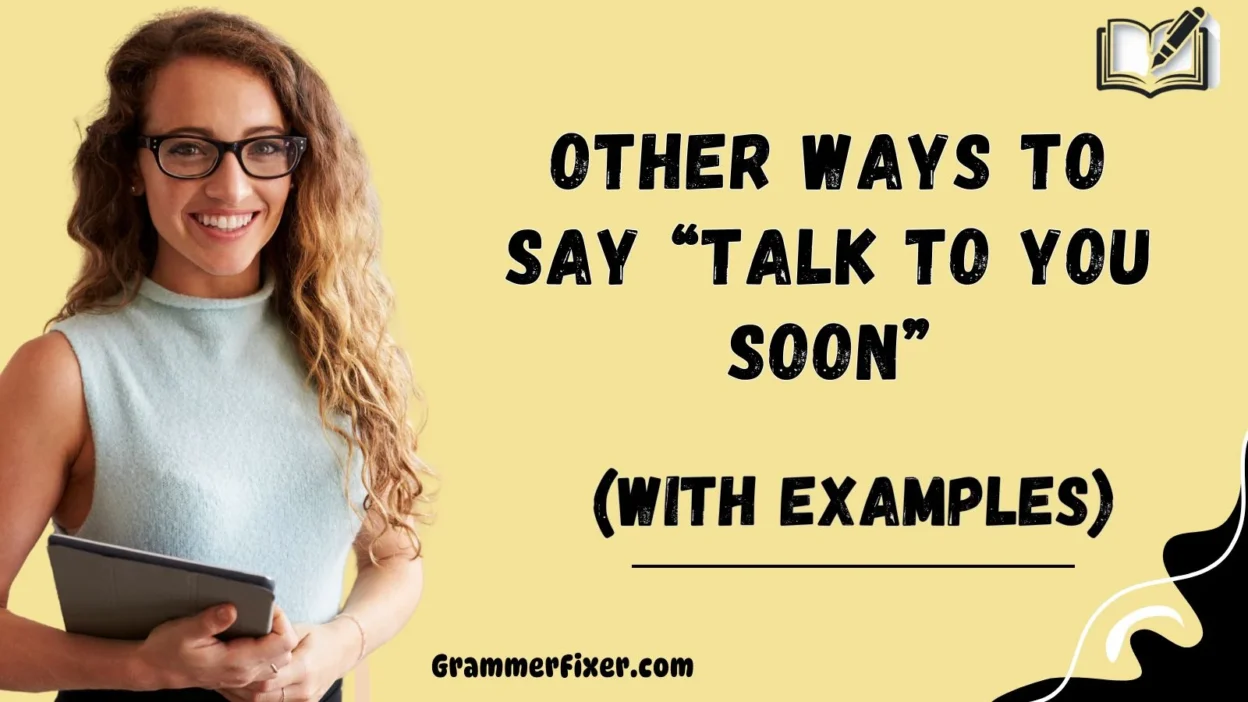 Other Ways to Say “Talk to You Soon”