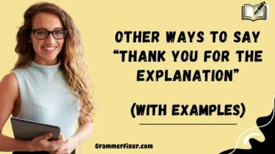 Other Ways to Say “Thank You for the Explanation”