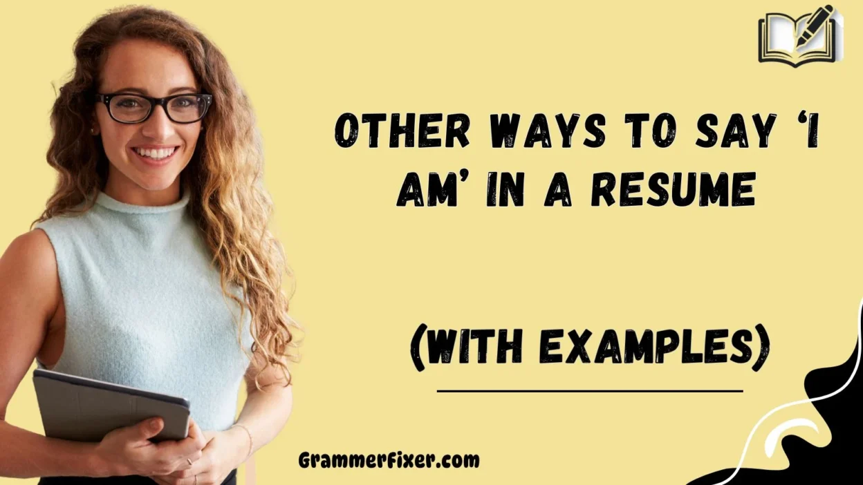 Other Ways to Say ‘I Am’ in a Resume