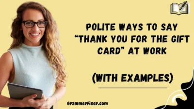 Polite Ways to Say “Thank You for the Gift Card” at Work