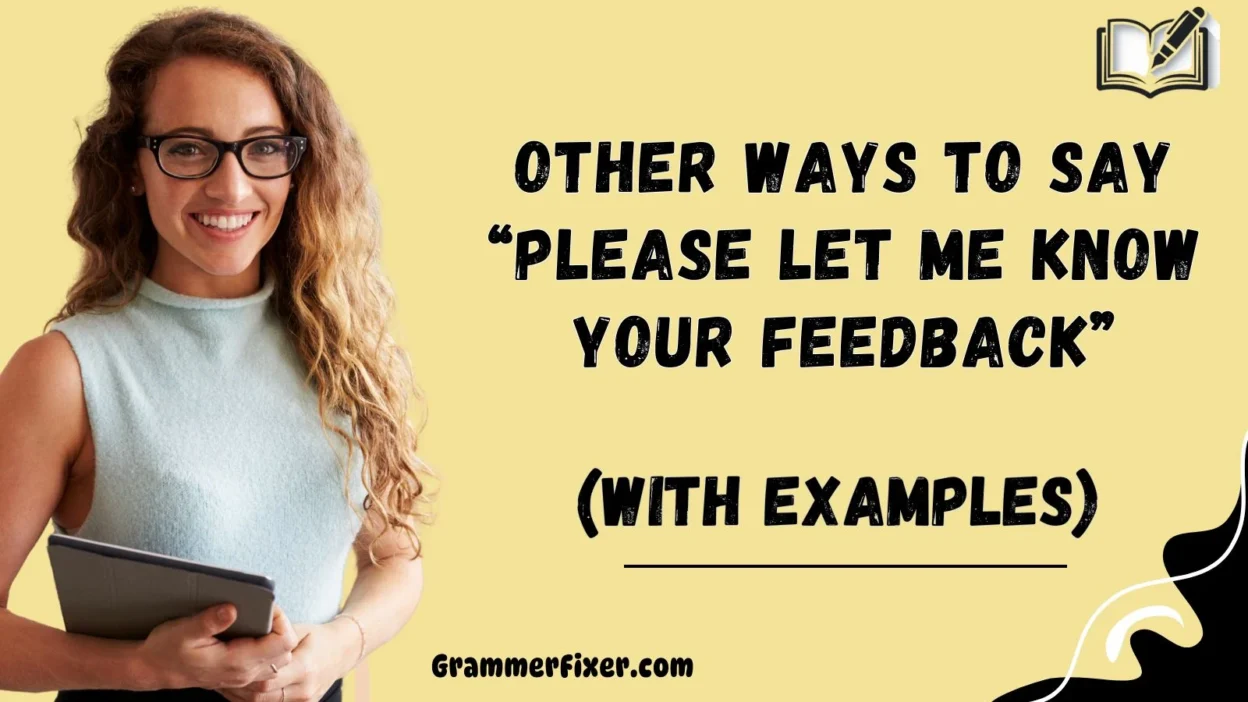 Other Ways to Say “Please Let Me Know Your Feedback”