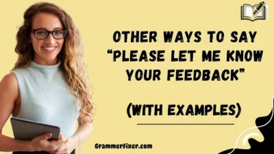 Other Ways to Say “Please Let Me Know Your Feedback”