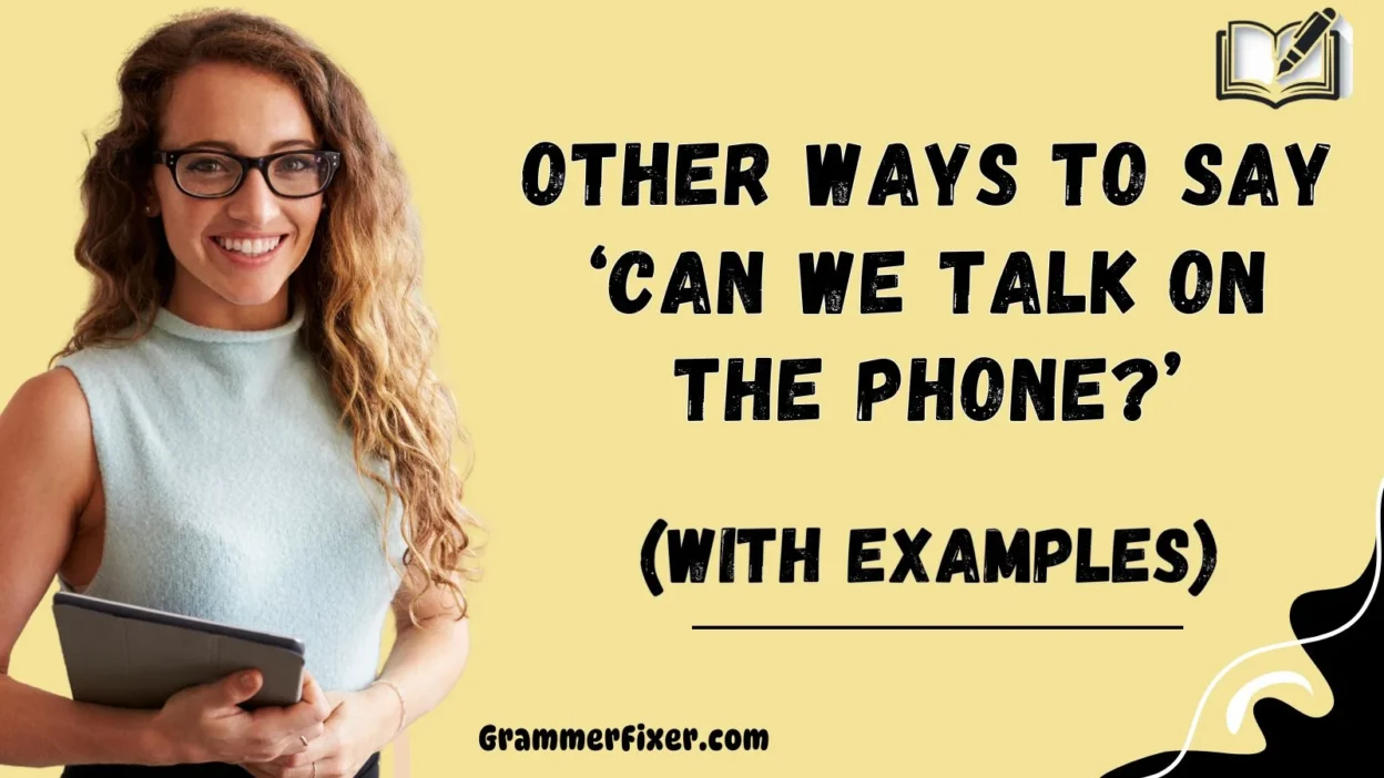 Other Ways to Say ‘Can We Talk on the Phone?’