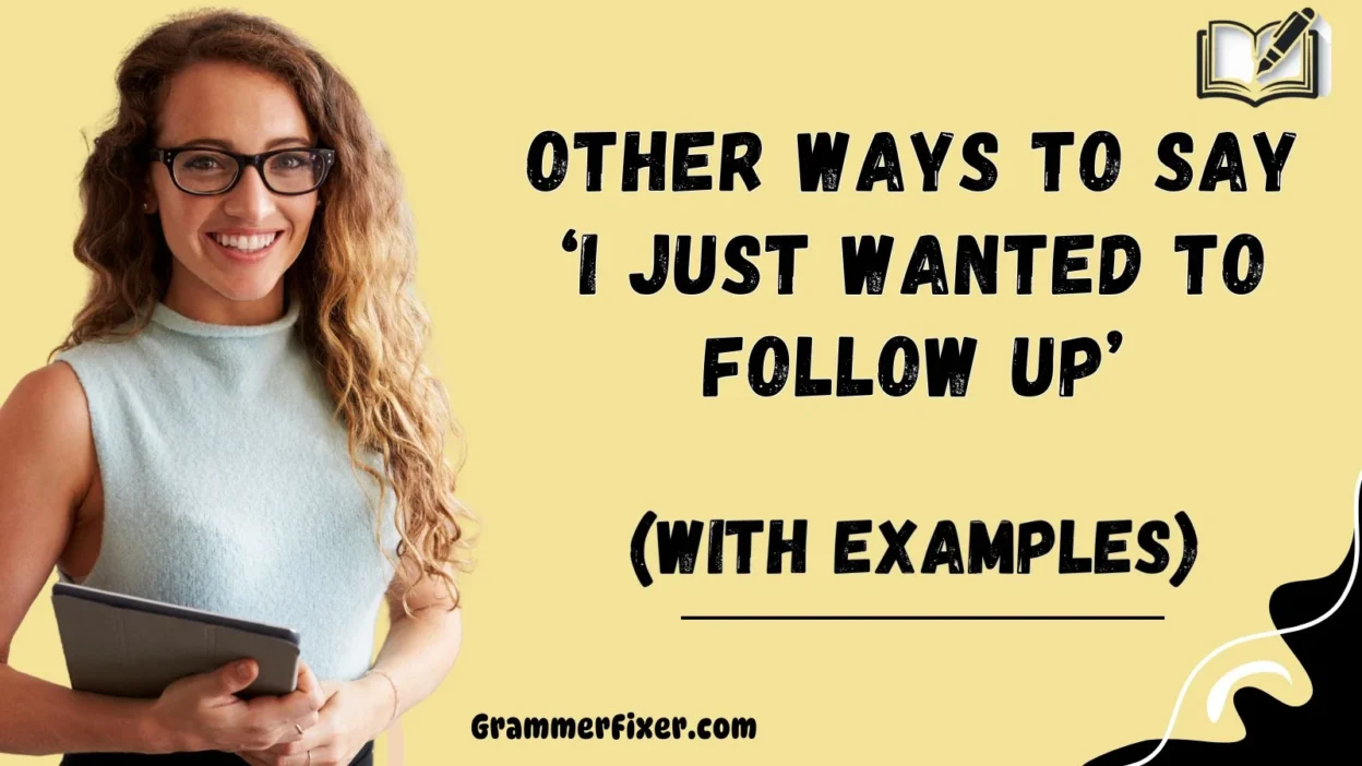 Other Ways to Say ‘I Just Wanted to Follow Up’