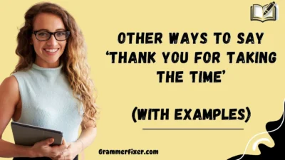 Other Ways to Say ‘Thank You for Taking the Time’
