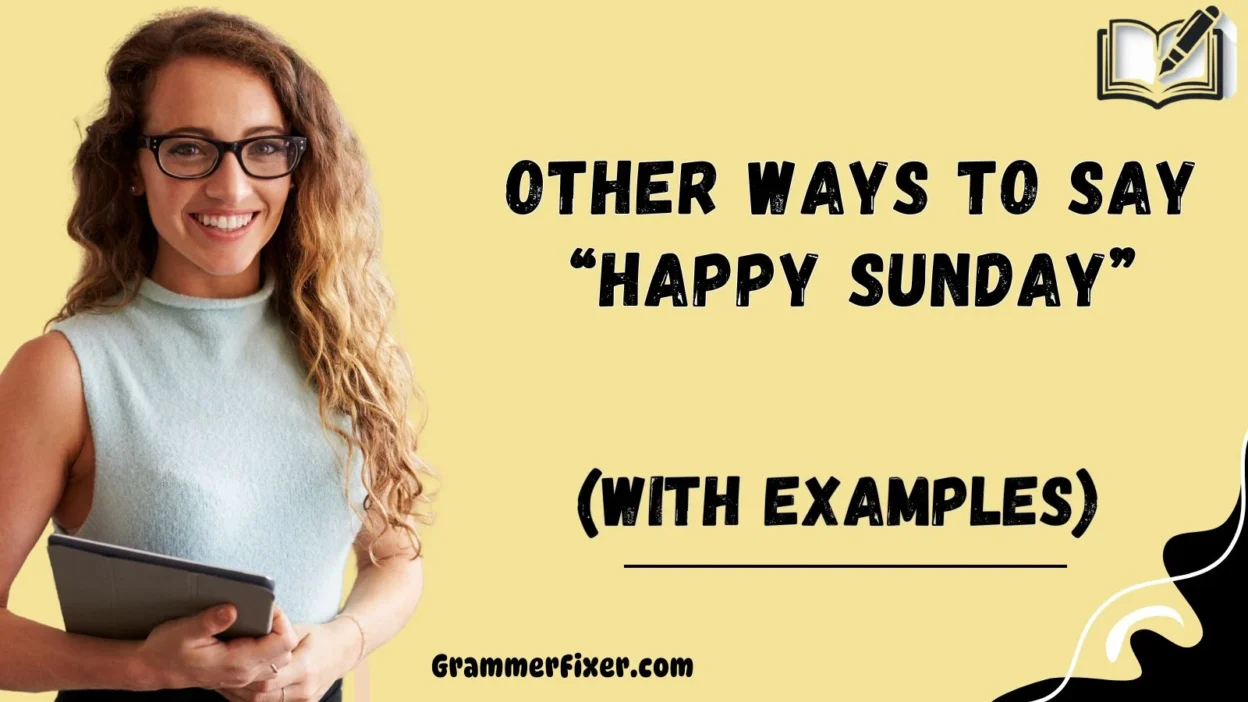 Other Ways to Say “Happy Sunday”