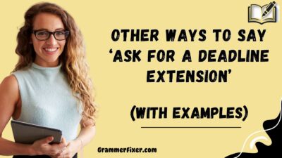 Other Ways to Say ‘Ask for a Deadline Extension’
