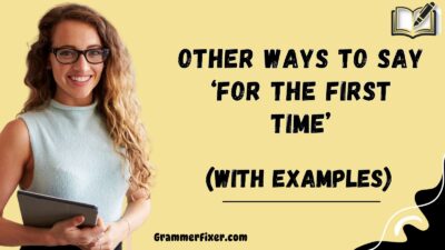 Other Ways to Say ‘For the First Time’