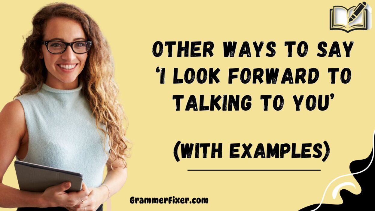 Other Ways to Say ‘I Look Forward to Talking to You’
