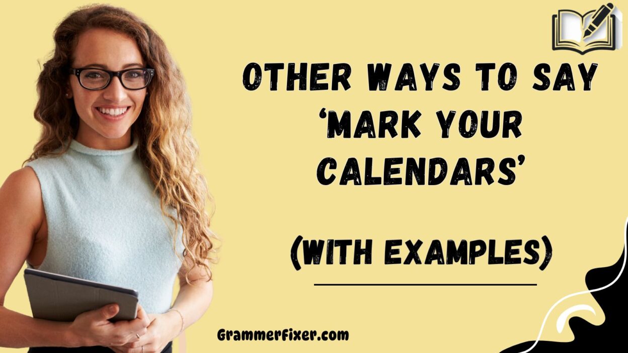 Other Ways to Say ‘Mark Your Calendars’
