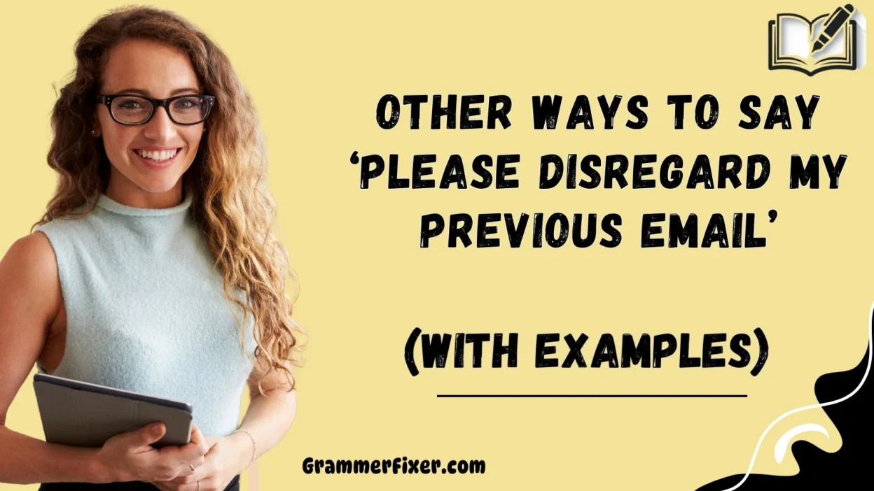 Other Ways to Say ‘Please Disregard My Previous Email’