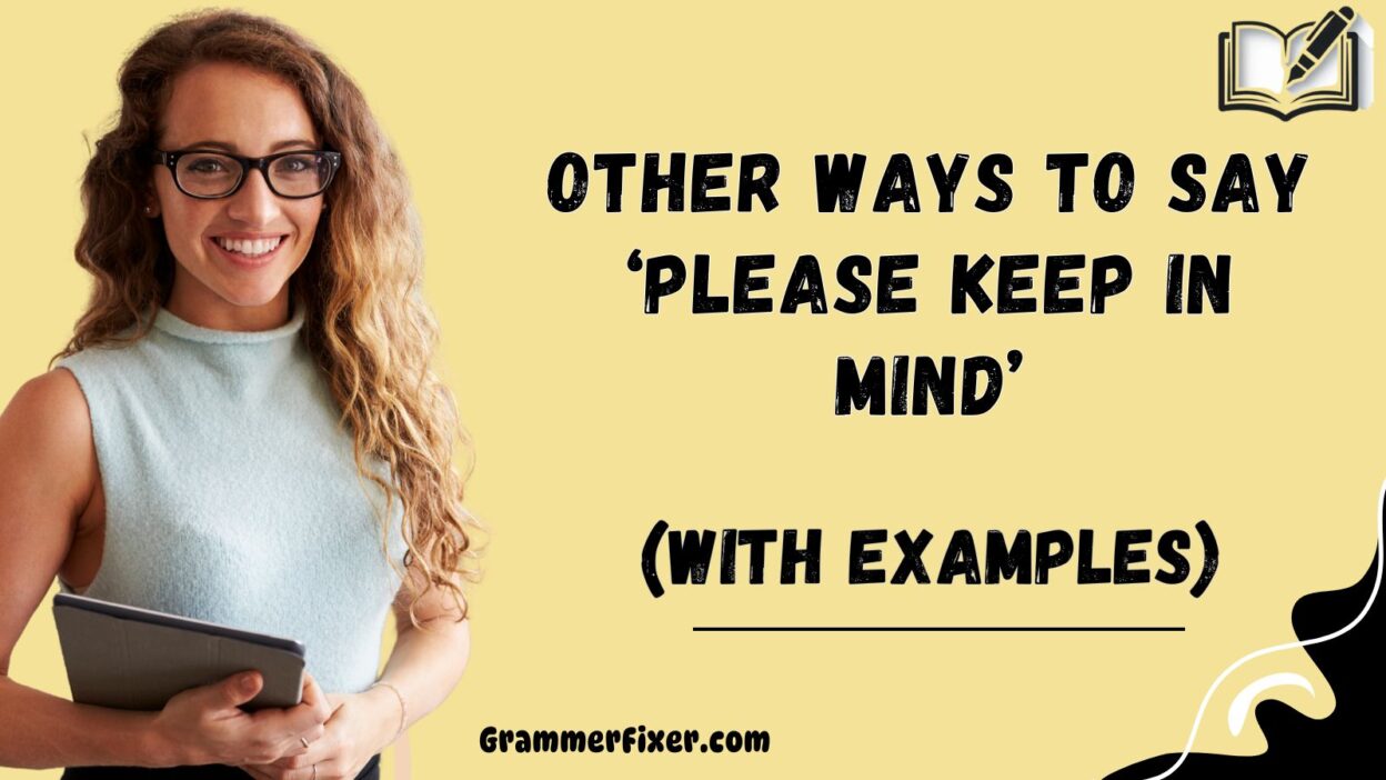 Other Ways to Say ‘Please Keep In Mind’