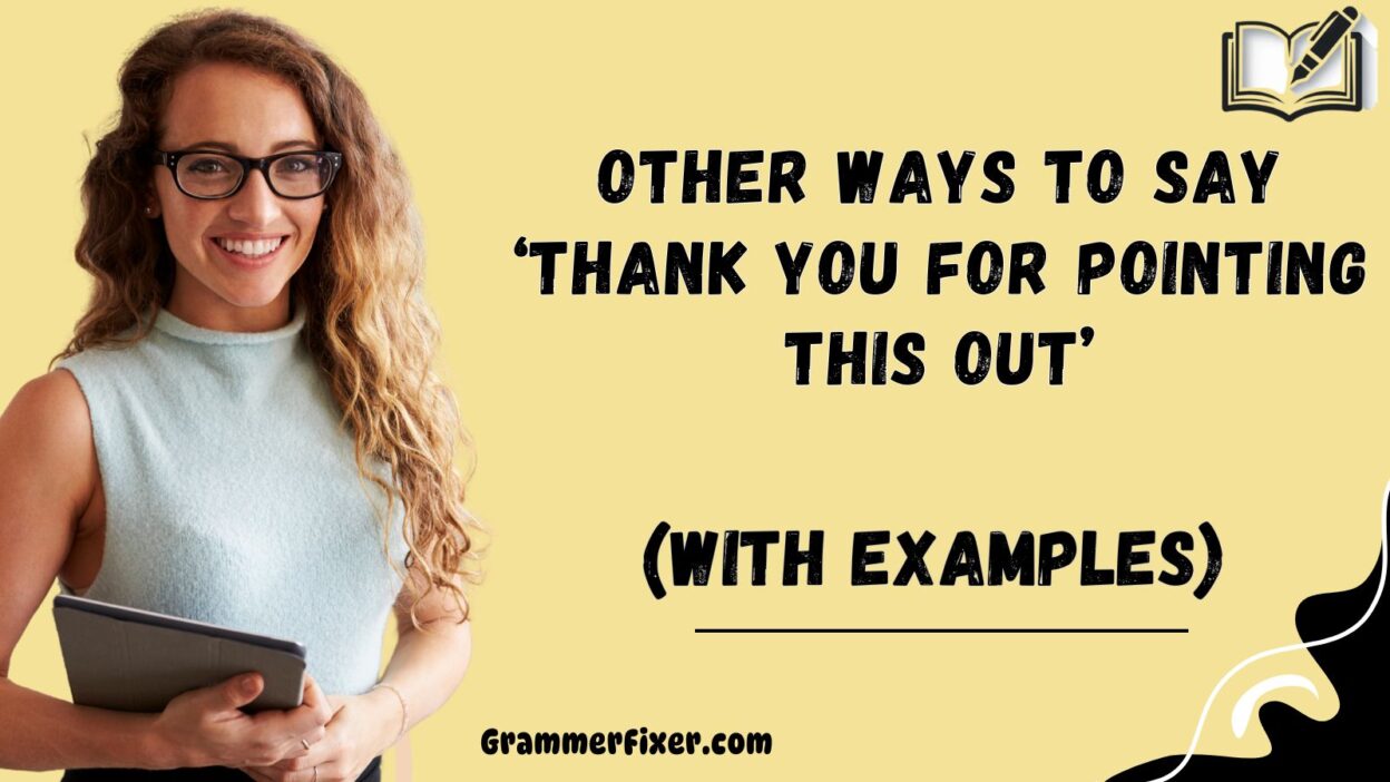 Other Ways to Say ‘Thank You for Pointing This Out’