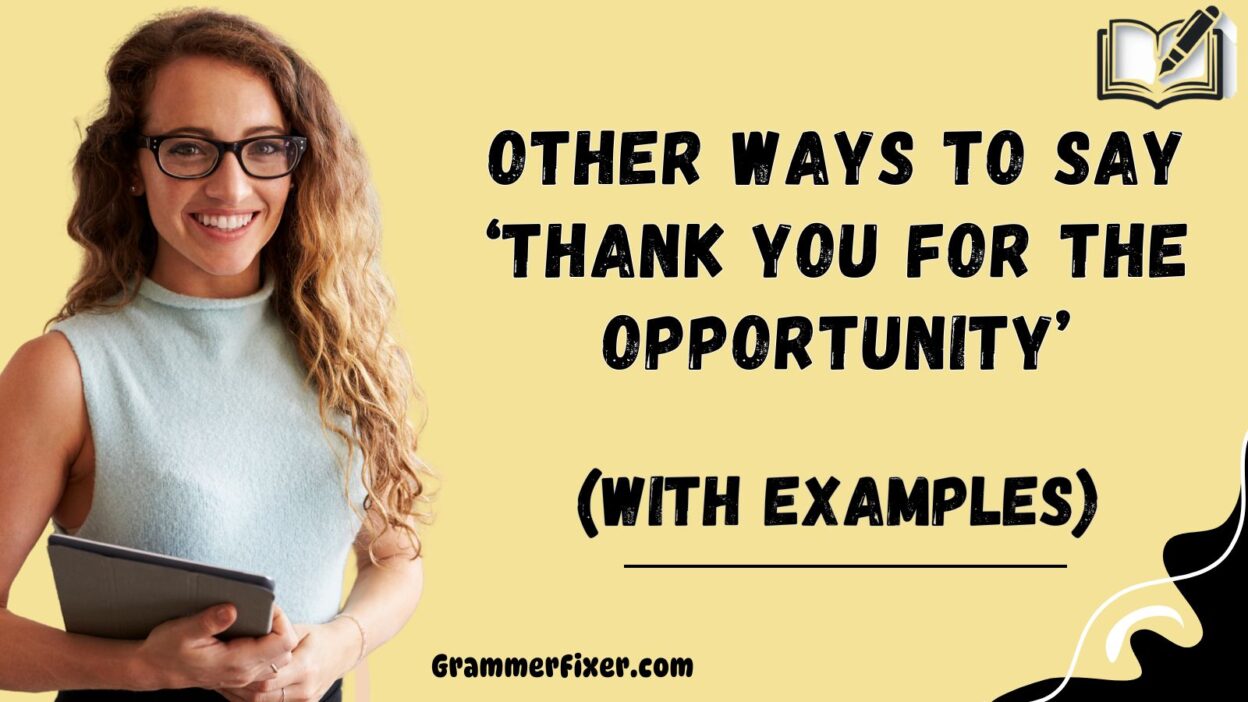 Other Ways to Say ‘Thank You for the Opportunity’
