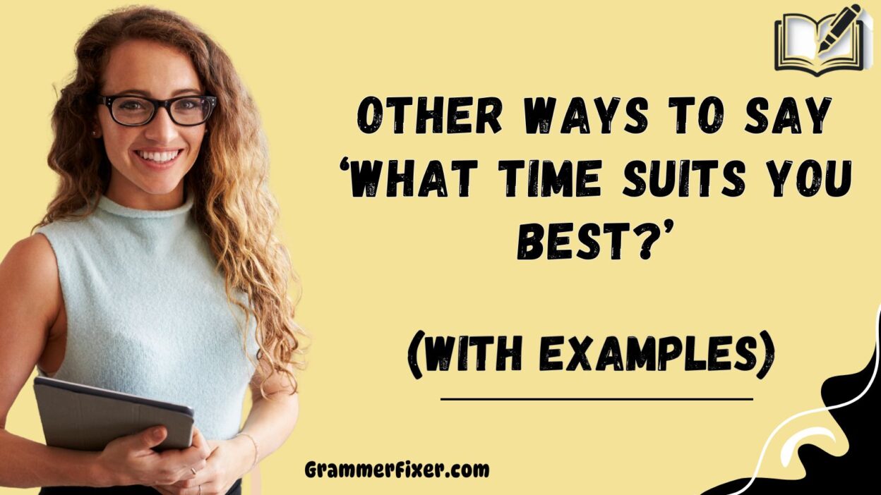 Other Ways to Say ‘What Time Suits You Best?’