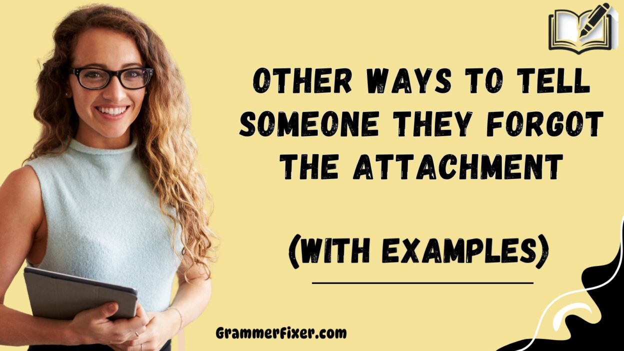 Other Ways to Tell Someone They Forgot the Attachment
