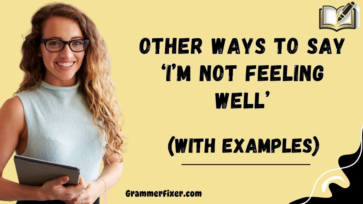 Other Ways to Say ‘I’m Not Feeling Well’