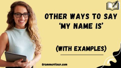 Other Ways to Say ‘My Name Is’