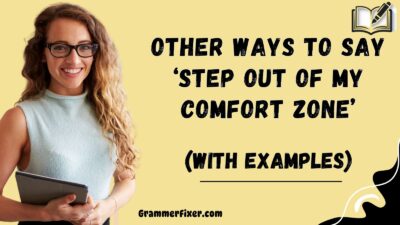 Other Ways to Say ‘Step Out of My Comfort Zone’