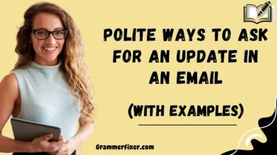 Polite Ways to Ask for an Update in an Email