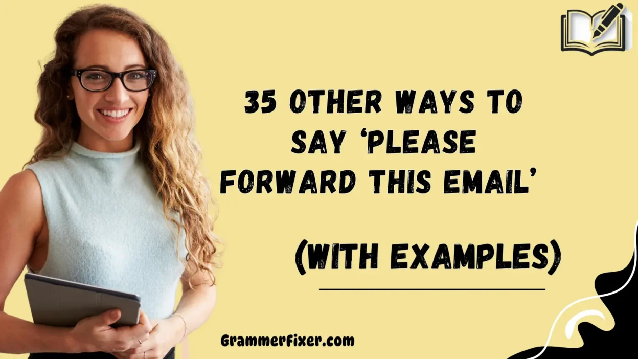35 Other Ways to Say ‘Please Forward This Email