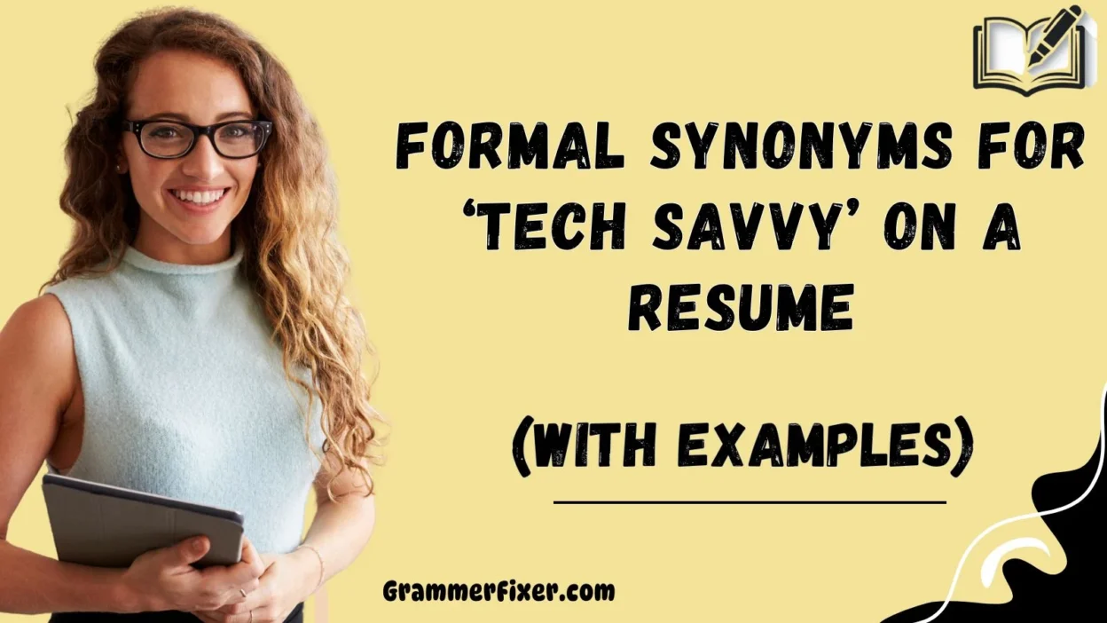 Formal Synonyms for ‘Tech Savvy’ on a Resume