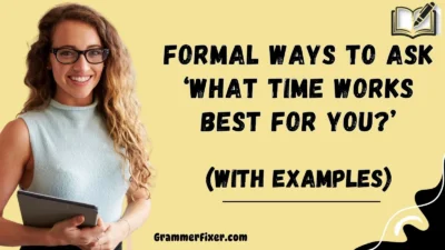 Formal Ways to Ask ‘What Time Works Best For You?’